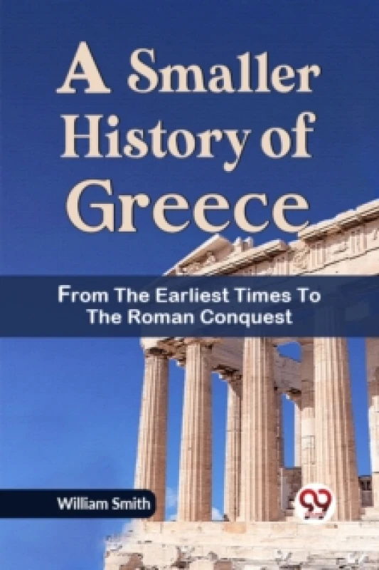 Image of A Smaller History of Greece from the Earliest Times to the Roman Conquest Paperback / softback