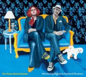 Image of Maintaining Dignity in Awkward Situations by The Penny Black Remedy CD Album