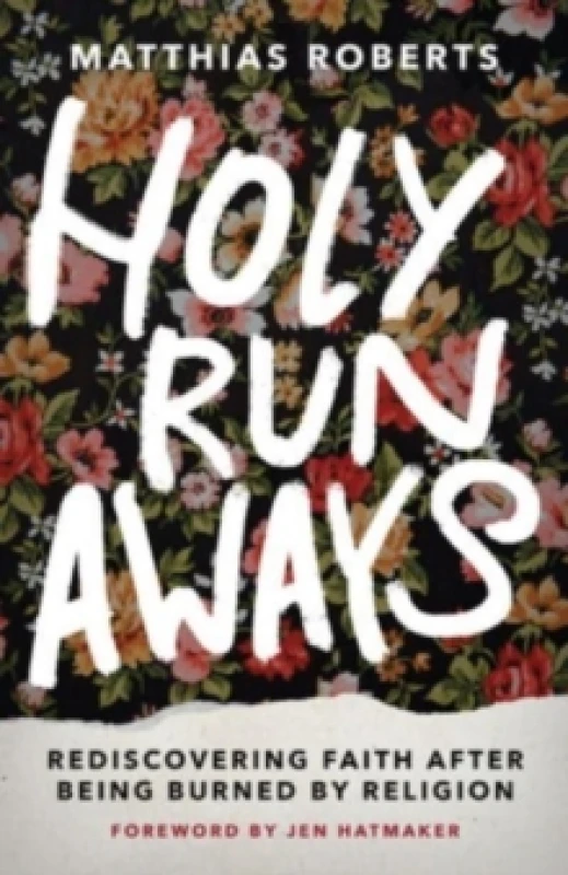 Image of Holy Runaways : Rediscovering Faith After Being Burned by Religion Hardback