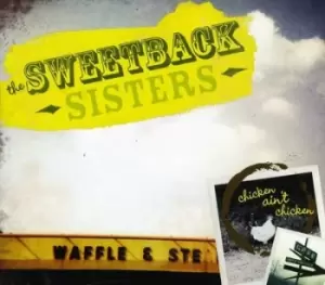 Image of Chicken aint chicken by Sweetback Sisters CD Album