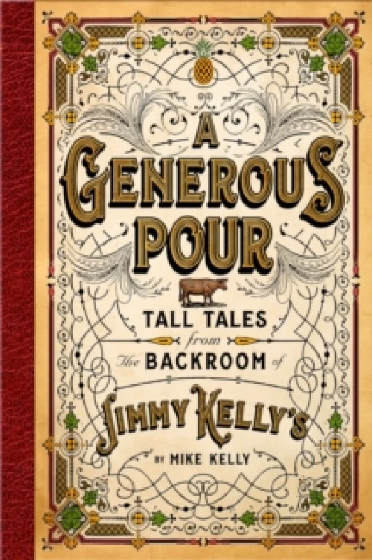 Image of A Generous Pour : Tall Tales from the Backroom of Jimmy Kelly's Hardback