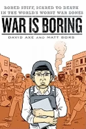 Image of war is boring bored stiff scared to death in the worlds worst war zones