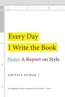 Image of Every Day I Write the Book : Notes on Style