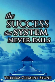 Image of Success System That Never Fails by Stone W Clement Hardback