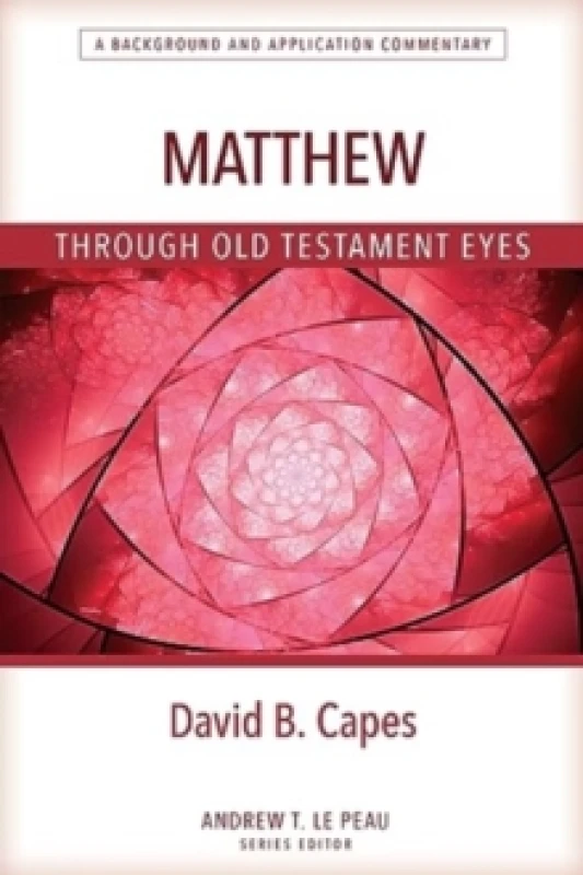Image of Matthew Through Old Testament Eyes. Book. By David B Capes Books