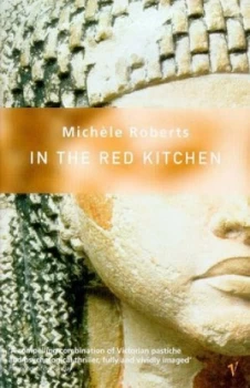 Image of In the Red Kitchen by Michle Roberts Paperback
