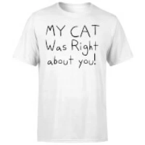 Image of My Cat Was Right About You T-Shirt - White - 3XL
