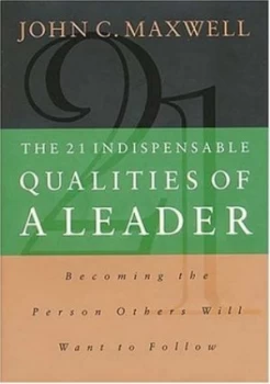 Image of The 21 Indispensable Qualities of a Leader by John C Maxwell Book