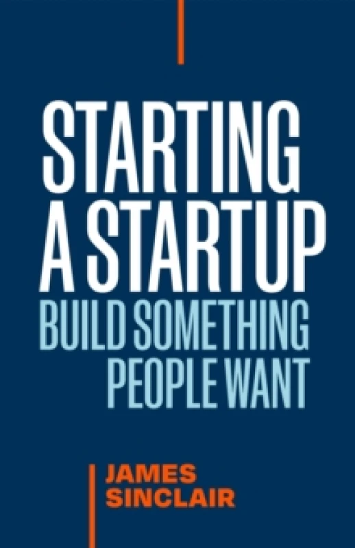 Image of Starting a StartUp : Build Something People Want Paperback / softback