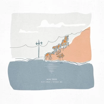 Image of Mini Trees - Slip away / Steady me Vinyl