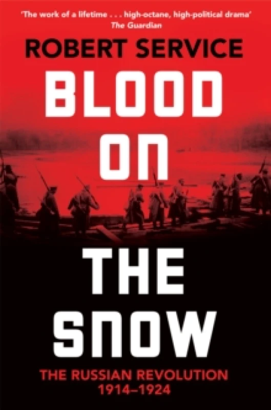 Image of Blood on the Snow : The Russian Revolution 1914-1924 Paperback / softback