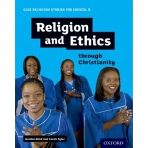 Image of GCSE Religious Studies for Edexcel B: Religion and Ethics through Christianity