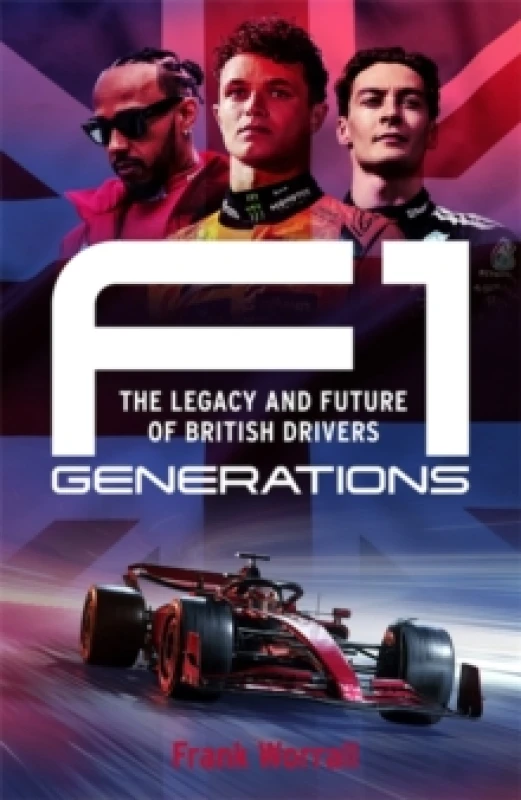Image of F1 Generations : How Lewis Hamilton, Lando Norris and George Russell Reached the Summit of F1 Hardback
