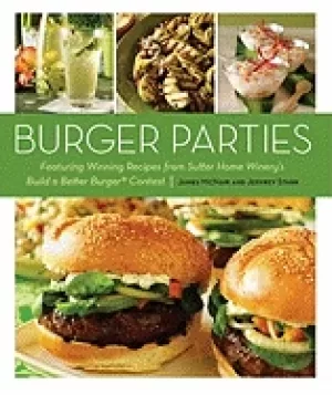 Image of burger parties recipes from sutter home winerys build a better burger conte