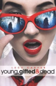 Image of Young Gifted and Dead by Lucy Carver Paperback