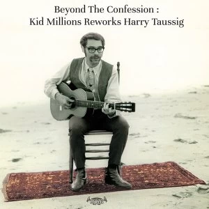 Image of Kid Millions Reworks Harry Taussig - Beyond The Confession Vinyl