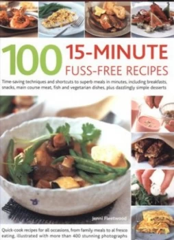 Image of 100 15-Minute Fuss-Free Recipes by Jenni Fleetwood Book