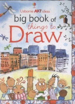 Image of Big Book of Things to Draw. by Fiona Watt and Anna Milbourne and Rosie Dickens and Non Figg and Howard Allman Book