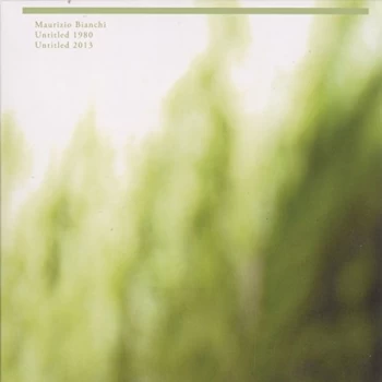Image of Maurizio Bianchi - Untitled 1980/Untitled 2013 CD