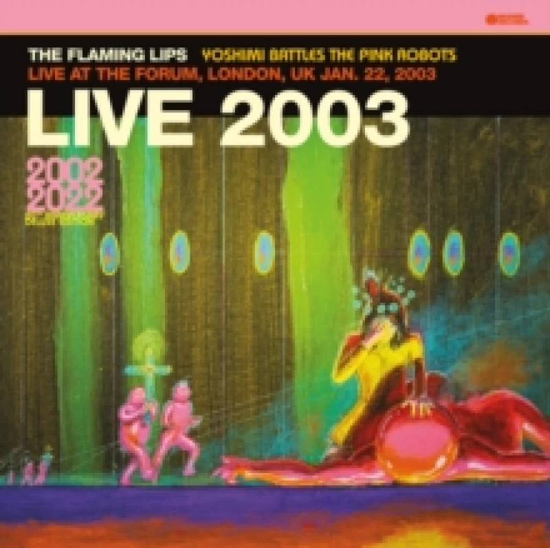 Image of Yoshimi Battles the Pink Robots: Live at the Forum, London, UK, January 22, 2003 (20th Anniversary Edition) Vinyl