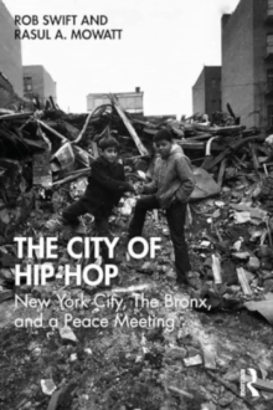 Image of The City of Hip-Hop : New York City, The Bronx, and a Peace Meeting Paperback / softback