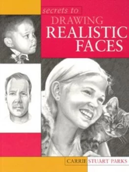 Image of Secrets to Drawing Realistic Faces by Carrie Stuart Parks Book