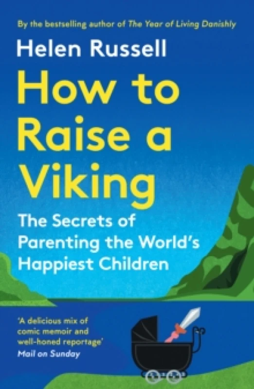 Image of How to Raise a Viking : The Secrets of Parenting the Worlds Happiest Children Paperback / softback