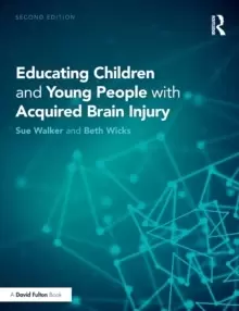 Image of Educating Children and Young People with Acquired Brain Injury
