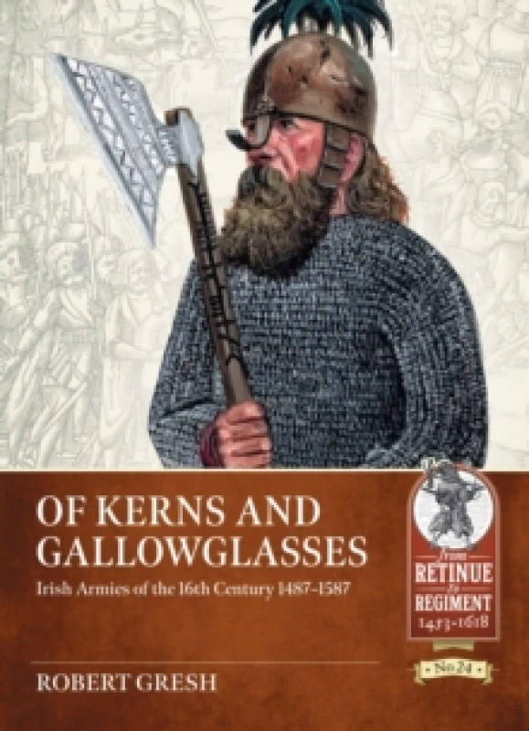 Image of Of Kerns and Gallowglasses : Irish Armies of the 16th Century 1487-1587 Paperback / softback