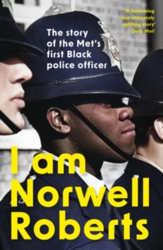 Image of I Am Norwell Roberts : The story of the Mets first Black police officer *COMING SOON TO YOUR SCREENS WITH REVELATION FILMS* Paperback / softback