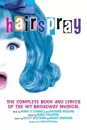 Image of hairspray the complete book and lyrics of the hit broadway musical