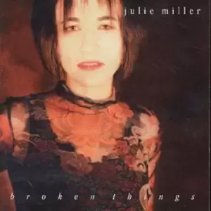 Image of Broken Things by Julie Miller CD Album