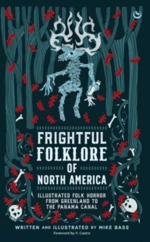 Image of Frightful Folklore of North America : Bloodcurdling Tales from the Panama Canal to the North Pole Hardback