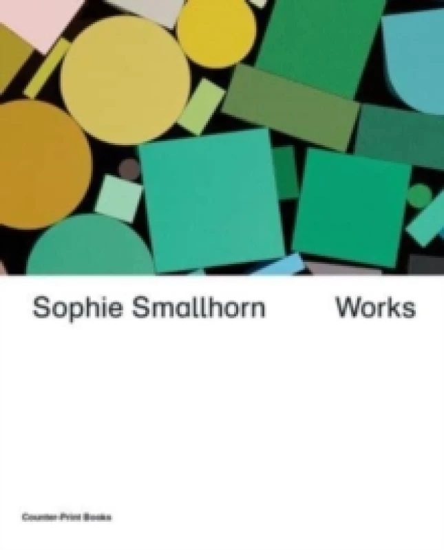 Image of Sophie Smallhorn: Works Hardback