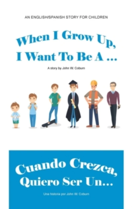 Image of When I Grow Up, I Want to Be a ... / Cuando Crezca, Quiero Ser Un... Hardback