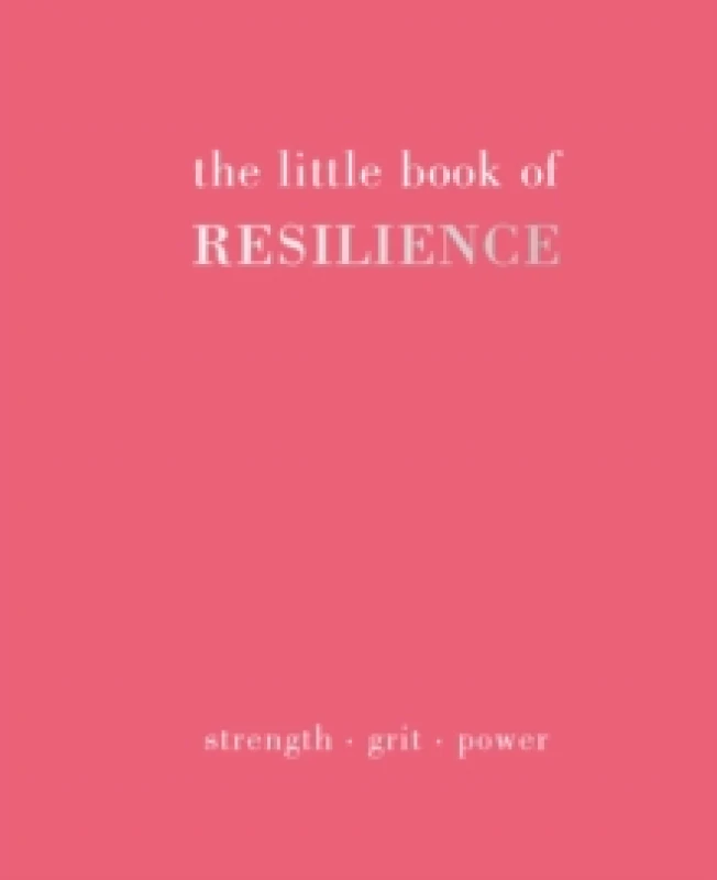 Image of The Little Book of Resilience : Strength. Grit. Power Hardback