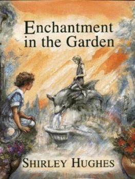 Image of Enchantment in the Garden by Shirley Hughes Hardback