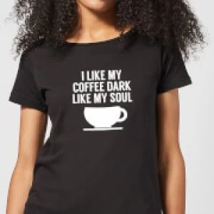 Image of I Like my Coffee Dark Like my Soul Womens T-Shirt - Black - 5XL