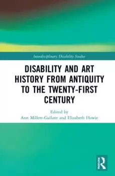 Image of Disability and Art History from Antiquity to the Twenty-First Century