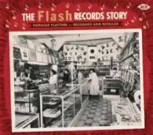 Image of The Flash Records Story: Popular Platters - Recorded and Retailed