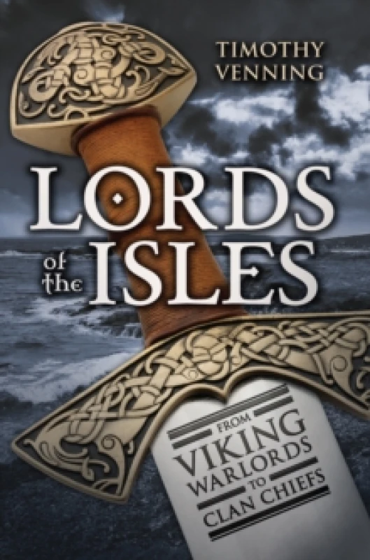 Image of Lords of the Isles : From Viking Warlords to Clan Chiefs Paperback / softback