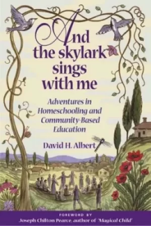 Image of And the skylark sings with me by David H Albert