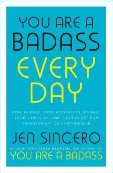 Image of You Are a Badass Every Day by Jen Sincero