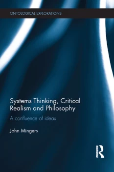Image of Systems Thinking Critical Realism and PhilosophyA Confluence of Ideas