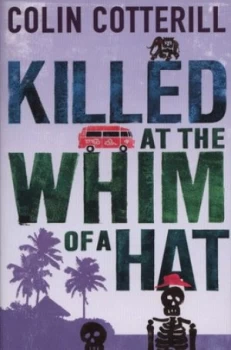 Image of Killed at the Whim of a Hat by Colin Cotterill Book