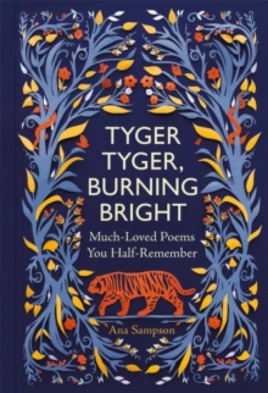 Image of Tyger Tyger, Burning Bright : Much-Loved Poems You Half-Remember Hardback