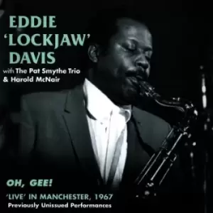 Image of Eddie 'Lockjaw' Davis - Oh, Gee! - Live in Manchester, 1967 CD Album - Used