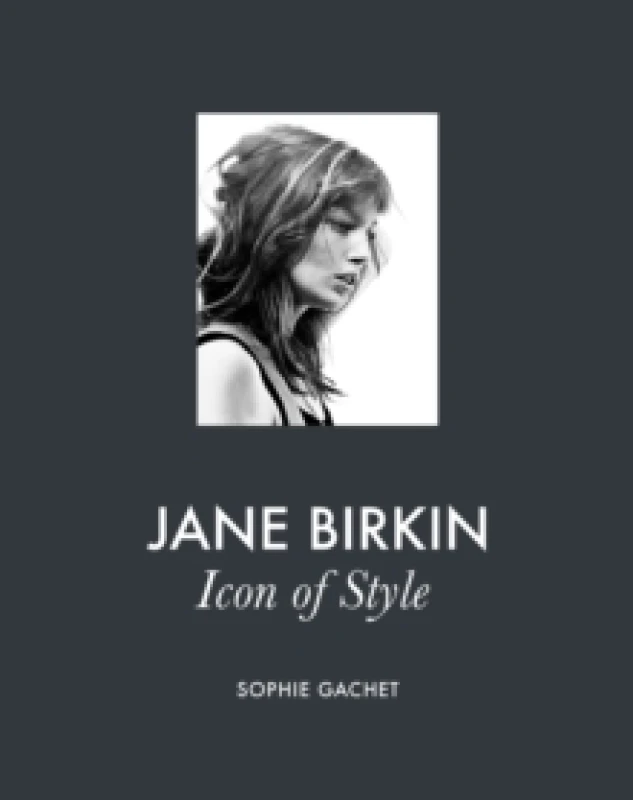Image of Jane Birkin : Icon of Style Hardback
