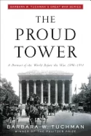 Image of proud tower a portrait of the world before the war 1890 1914