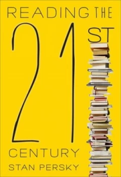 Image of Reading the 21st Century by Stan Persky Paperback
